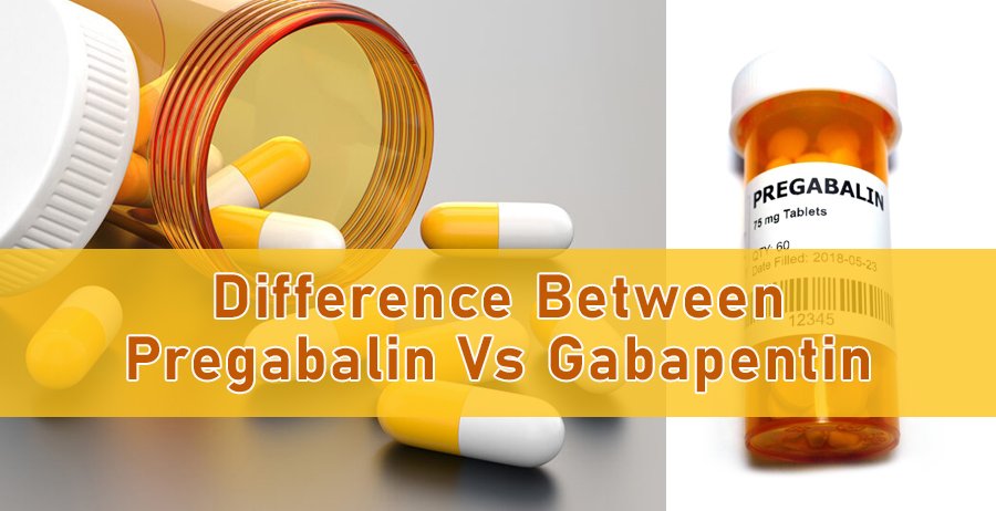 Difference Between Pregabalin Vs Gabapentin