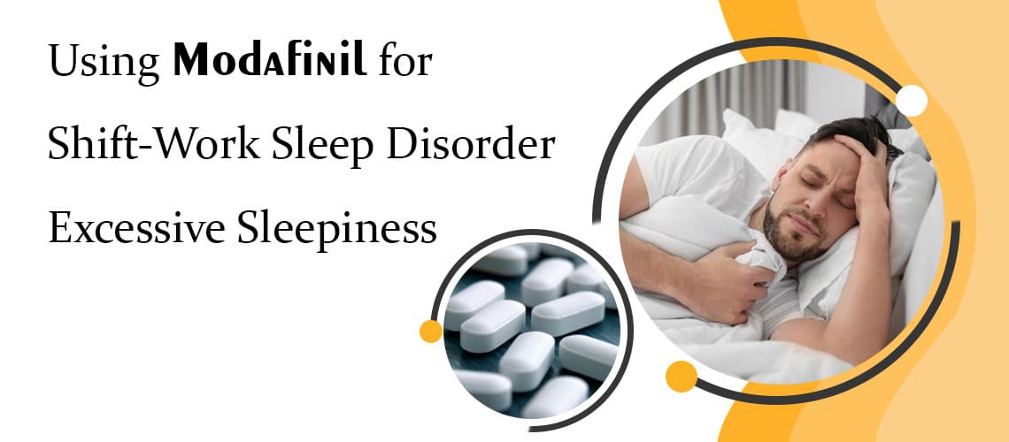 Using-Modafinil-for-Shift-Work-Sleep-Disorder-Excessive-sleepiness