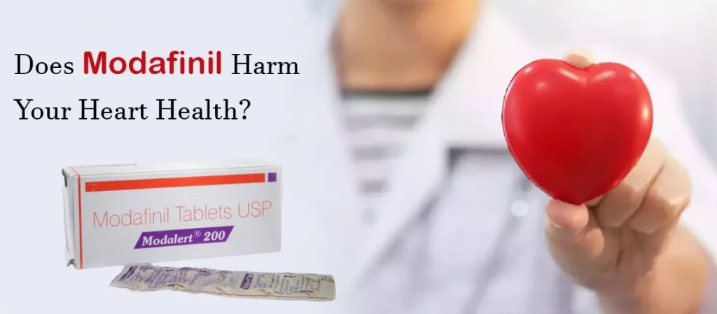 Does Modafinil harm your heart health?