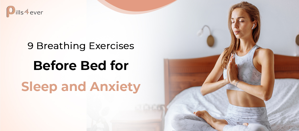 9 Breathing Exercises Before Bed For Sleep And Anxiety