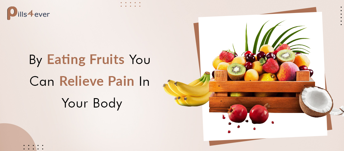 By Eating Fruits You Can Relieve Pain In Your Body
