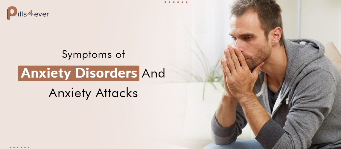 Symptoms Of Anxiety Disorders And Anxiety Attacks