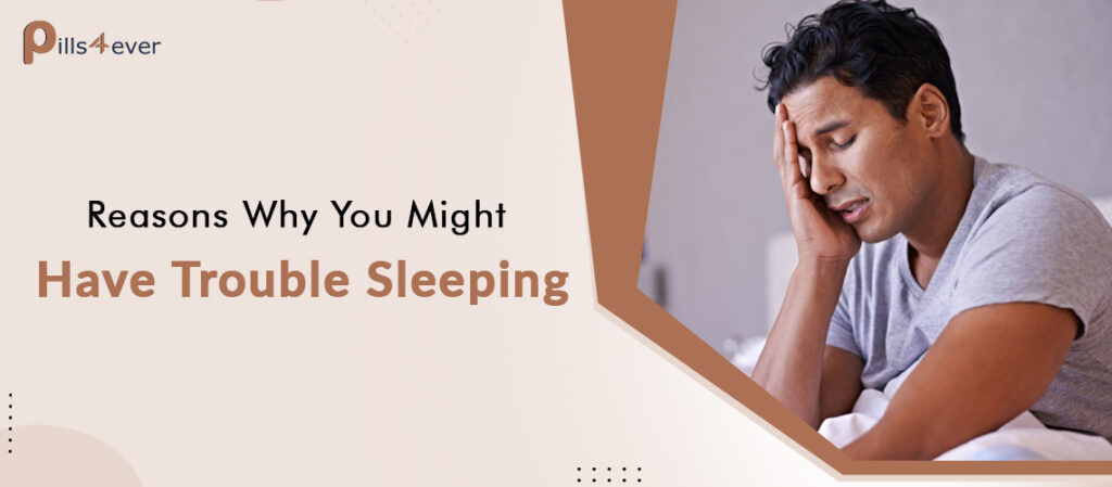 Reasons Why You Might Have Trouble Sleeping