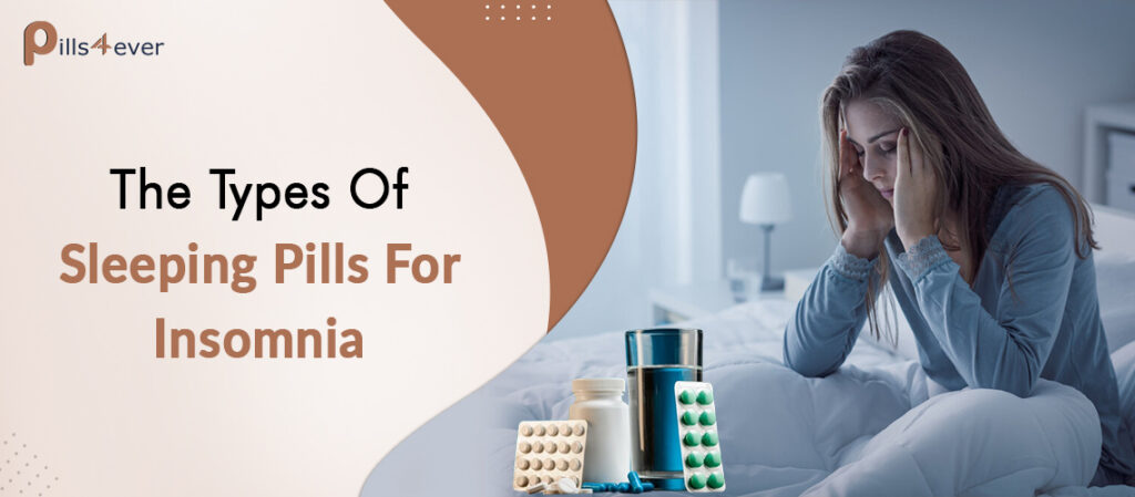 The Types Of Sleeping Pills For Insomnia