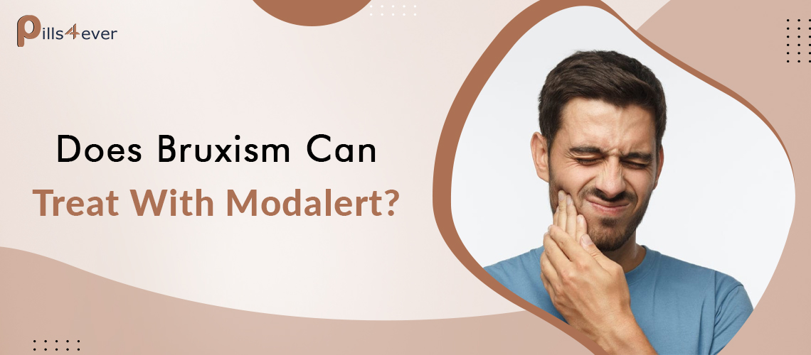 Does Bruxism Can Treat With Modalert?