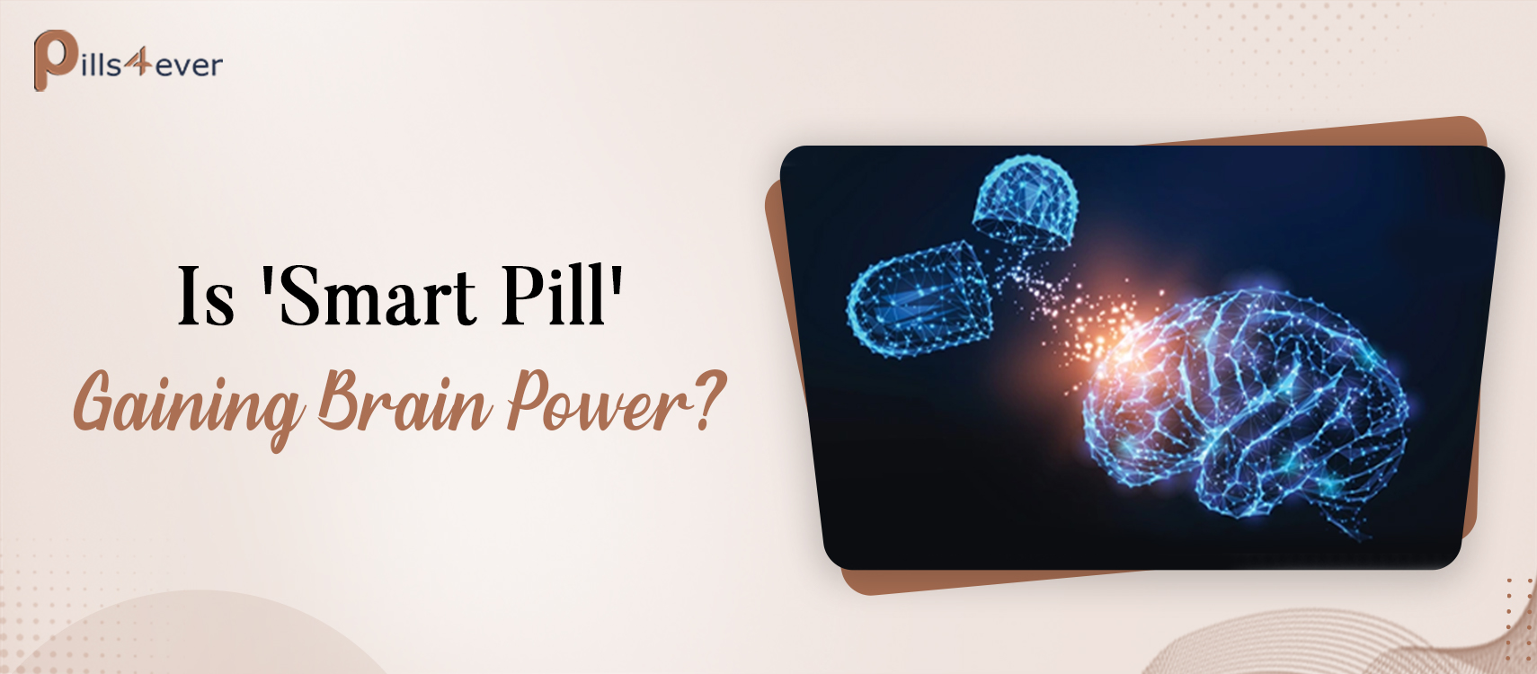 Is 'Smart Pill' gaining brain power?