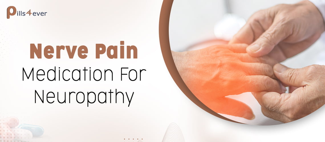 nerve pain medication for neuropathy