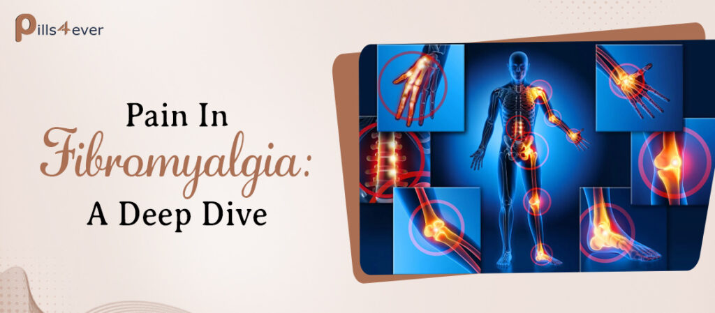 Pain in Fibromyalgia: A Deep Dive