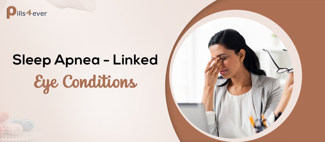 Sleep Apnea-Linked Eye Conditions