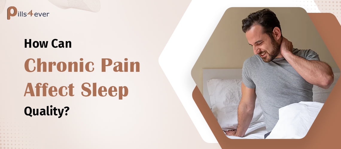 How Can Chronic Pain Affect Sleep Quality?