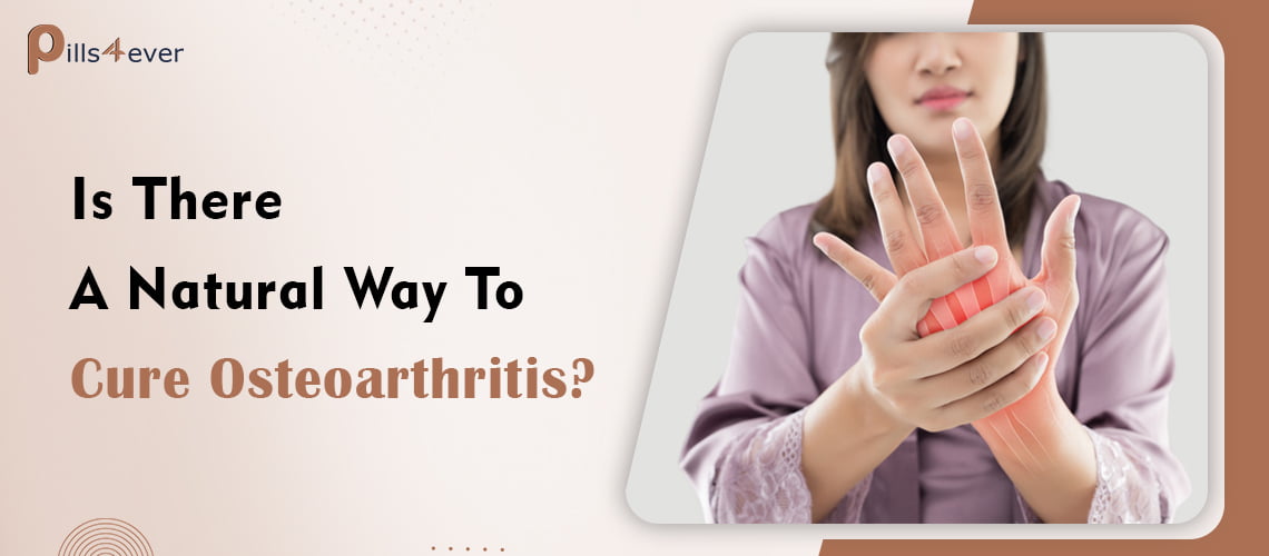 Is There A Natural Way To Cure Osteoarthritis?