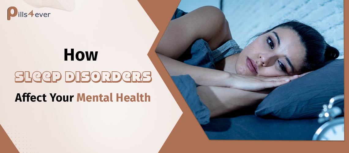 How Sleep Disorders Affect Your Mental Health