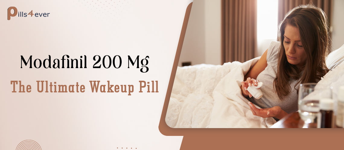 Modafinil 200 Mg The Ultimate Wakeup Pill
