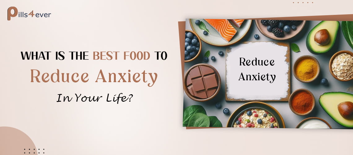 What Is The Best Food To Reduce Anxiety In Your Life