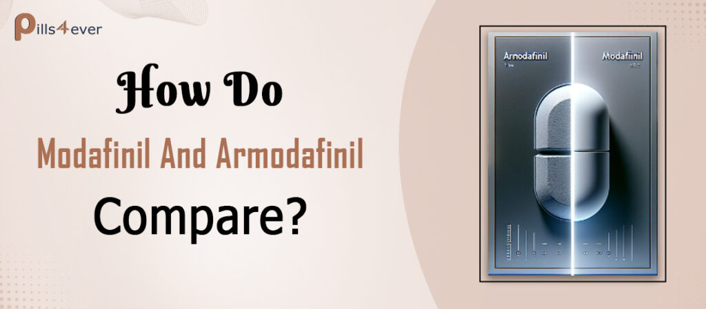 How Do Modafinil And Armodafinil Compare