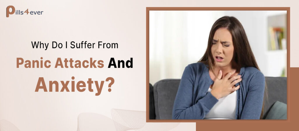 Why Do I Suffer From Panic Attacks And Anxiety?