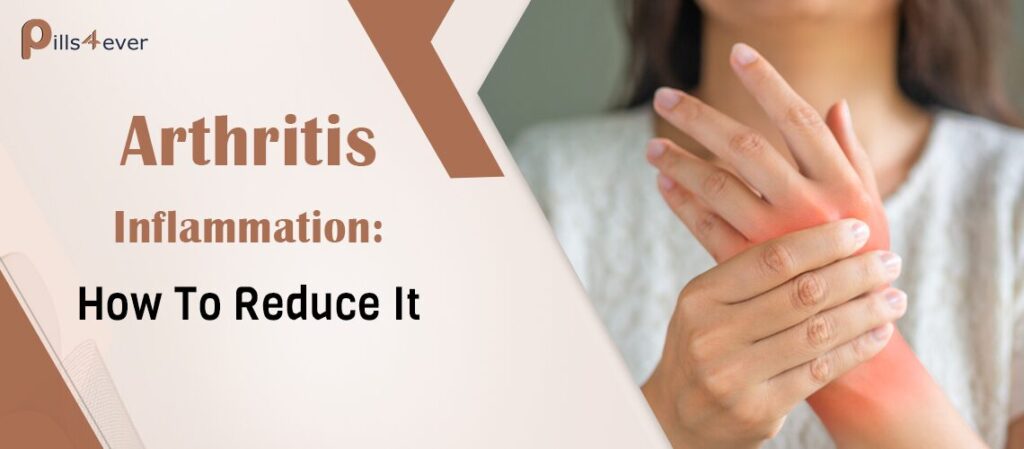 Arthritis Inflammation: How To Reduce It