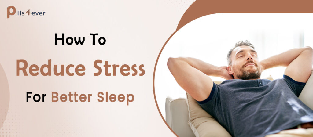 How To Reduce Stress For Better Sleep