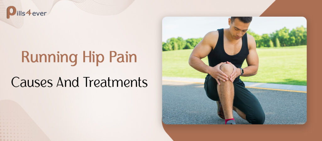 Running Hip Pain: Causes and Treatments