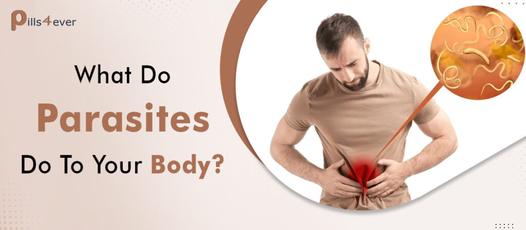 What Do Parasites Do To Your Body?