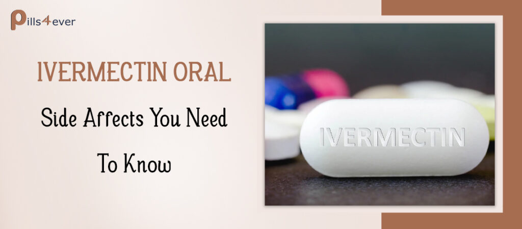 Ivermectin Oral Side Affects You Need To Know