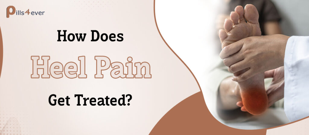 How Does Heel Pain Get Treated?